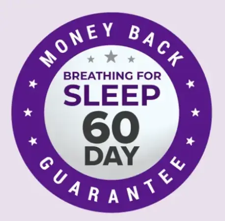 Breathing For Sleep 60-day satisfaction guarantee badge